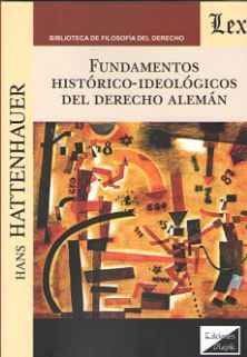 FUNDAMENTOS HISTORICO-IDEOLOGICOS DEL DERECHO ALEMAN