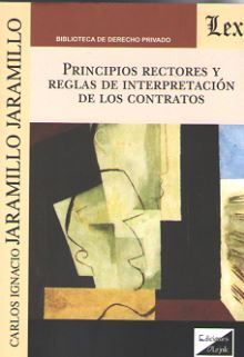 PRINCIPIOS RECTORES Y REGLAS DE INTERPRETACION DE LOS CONTRATOS