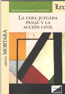 COSA JUZGADA PENAL Y LA ACCION CIVIL, LA
