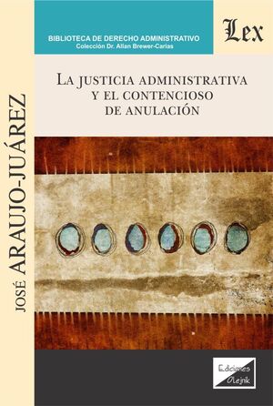 JUSTICIA ADMINISTRATIVA Y EL CONTENCIOSO DE ANULACION, LA