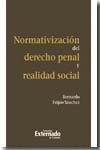 NORMATIVIZACION DEL DERECHO PENAL Y REALIDAD SOCIAL