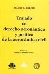 TRATADO DE DERECHO AERONÁUTICO Y POLÍTICA DE LA AERONÁUTICA CIVIL ( DOS VOL)