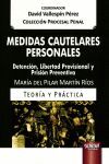 MEDIDAS CAUTELARES PERSONALES. DETENCION, LIBERTAD PROVISIONAL Y PRISION PREVENTIVA